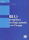 PENSA ELVIRA, Blu progettare ecologicamebnte con l