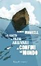 MANKELL HENNING, Ragazzo che voleva arrivare ai confini del mondo