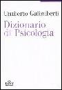 GALINBERTI UMBERTO, DIZIONARIO DI PSICOLOGIA