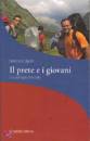 SIGALINI DOMENICO, Il prete e i giovani La compagnia della fede