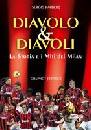 BARBERO SERGIO, Diavolo & Diavoli La storia e i miti del milan