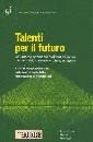 MERLINO MASSIMO /ED, Talenti per il futuro