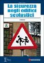 DI MACCO SERGIO, La sicurezza negli edifici scolastici