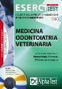 ALPHA TEST, Esercitest 2 Medicina odontoiatria Veterinaria