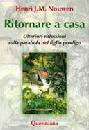 NOUWEN HENRI, Ritornare a casa