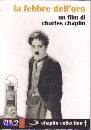 CHAPLIN CHARLES, La febbre dell