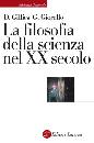 GILLIES - GIORELLO, La filosofia della scienza nel XX secolo