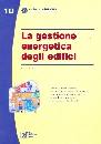 DE SANTOLI LIVIO, La gestione energetica degli edifici