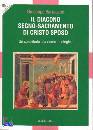 BARRACANE GIUSEPPE, Il diacono segno-sacramento di Cristo sposo