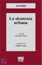 PAJNO ALESSANDRO /ED, La sicurezza urbana