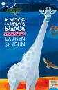 ST JOHN LAUREN, la voce della giraffa bianca