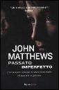 MATTHEWS JOHN, Passato imperfetto