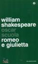 SHAKESPEARE WILLIAM, Romeo e giulietta  Testo inglese a fronte