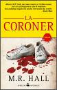 HALL M.R., la coroner