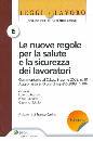 CARINCI FRANCO, Nuove regole per la salute e sicurezza lavoratori