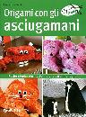 NAVE CERUTTI PATRIZA, Origami con gli asciugamani