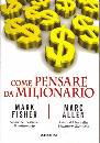 FISHER-ALLEN, Come pensare da milionario