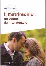 MAGLIOLI PIERO, Il matrimonio: un segno da interpretare