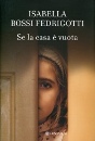 BOSSI FEDRIGOTTI I., Se la casa  vuota