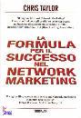 TAYLOR CHRIS, La formula per il successo nel network marketing