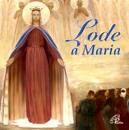 AA.VV., Lode a Maria Melodie e canti mariani CD