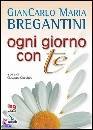 BREGANTINI GIANCARLO, Ogni giorno con te