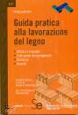 NUTSCH WOLFGAN, Guida pratica alla lavorazione del legno