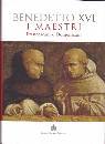 BENEDETTO XVI, I maestri francescani e domenicani