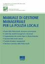 AA.VV., Manuale di gestione manageriale per la polizia loc