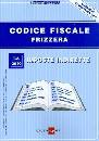 FRIZZERA, Imposte indirette Codice fiscale Frizzera I-A 2010