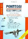 SANGINESI MICHELE, Ponteggi progetto verifiche disegni - software -