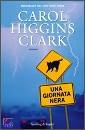 HIGGINS CLARK CAROL, Una giornata nera