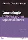 GRANDO ALBERTO;, Tecnologia innovazione operations