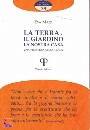 MAIO EVA, La terra e il giardino la nostra casa