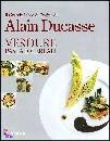 DUCASSE ALAIN, Verdure pasta e cereali