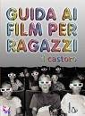 , guida ai film per ragazzi il castoro