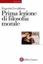 LECALDANO EUGENIO, prima lezione di filosofia morale