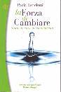 BERTOLOTTI PAOLA, La forza di cambiare.Storie di vita e cambiamenti