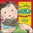 CLARK CHARLES, Il libro mangia spaghetti - pop-up