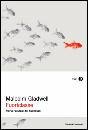 GLADWELL MALCOLM, Fuoriclasse. Storia naturale del successo