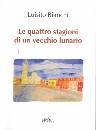 BIANCHI LUISITO, Le quattro stagioni di un vecchio lunario