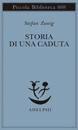 ZWEIG STEFAN, Storia di una caduta