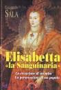 SALA ELISABETTA, Elisabetta la sanguinaria