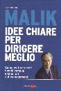 MALIK FREDMUND, Idee chiare per dirigire meglio