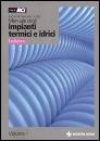 AA.VV., Manuale degli impianti termici e idrici 2 volumi