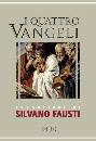 FAUSTI SILVANO /ED, I quattro vangeli