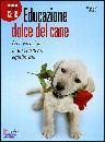 BARTHEL RAYMOND, Educazione dolce del cane