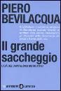 BEVILACQUA PIERO, Il grande saccheggio