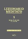 TESSAROLO ANDREA, Lezionario meditato vol.1 tempo di Avvento  Natale