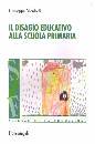 NICOLODI GIUSEPPE, Il disagio educativo alla scuola primaria